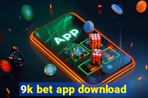 9k bet app download